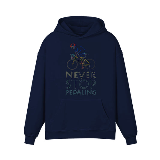 Never Stop Pedaling Hoodie