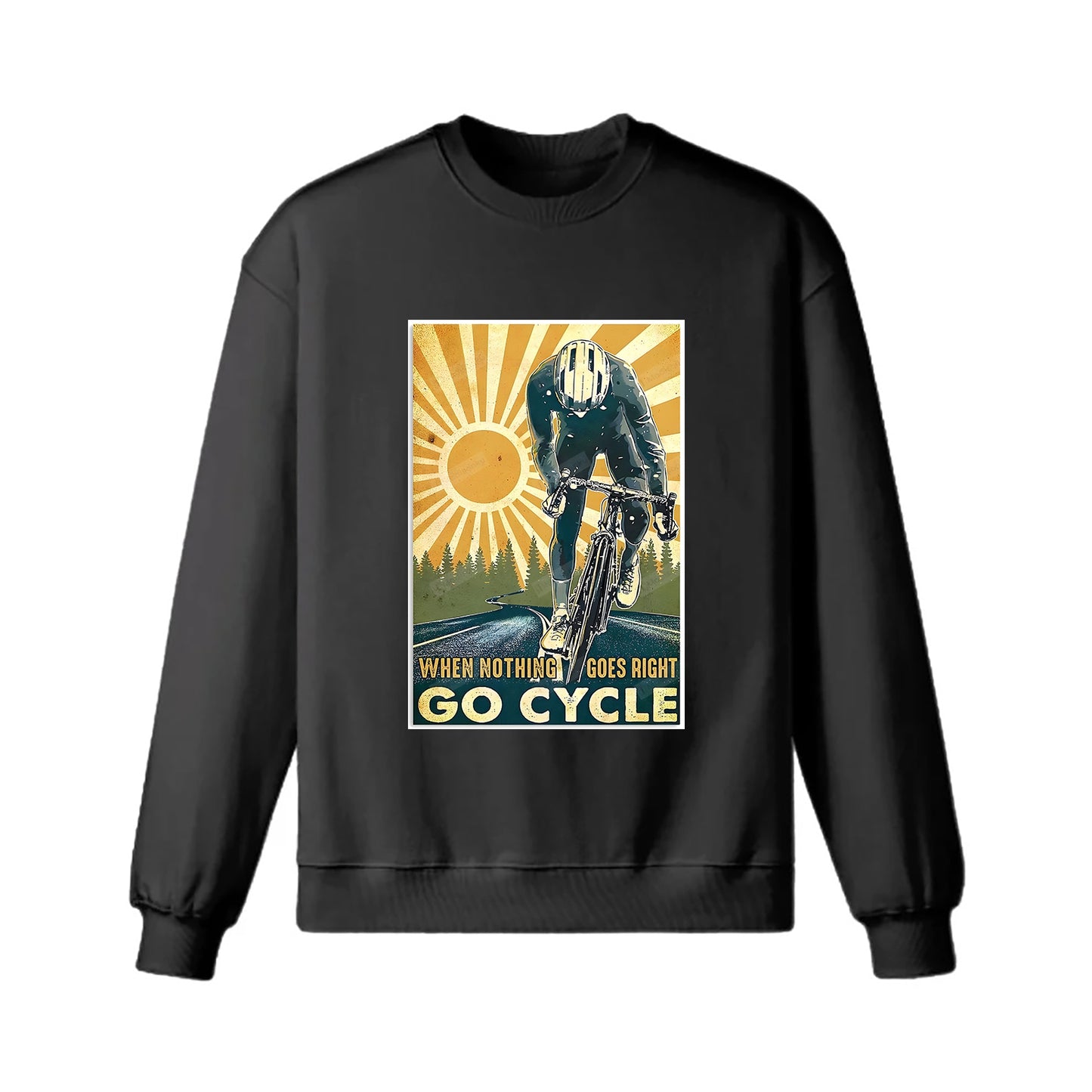 When Nothing Goes Right Go Cycle Vertical Sweatshirt