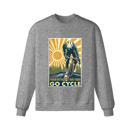 When Nothing Goes Right Go Cycle Vertical Sweatshirt