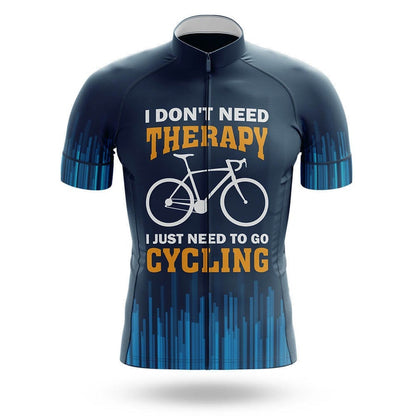 I Don't Need Therapy I Just Need To Go Cycling Men's Short Sleeve Cycling Kit | Rsscsports