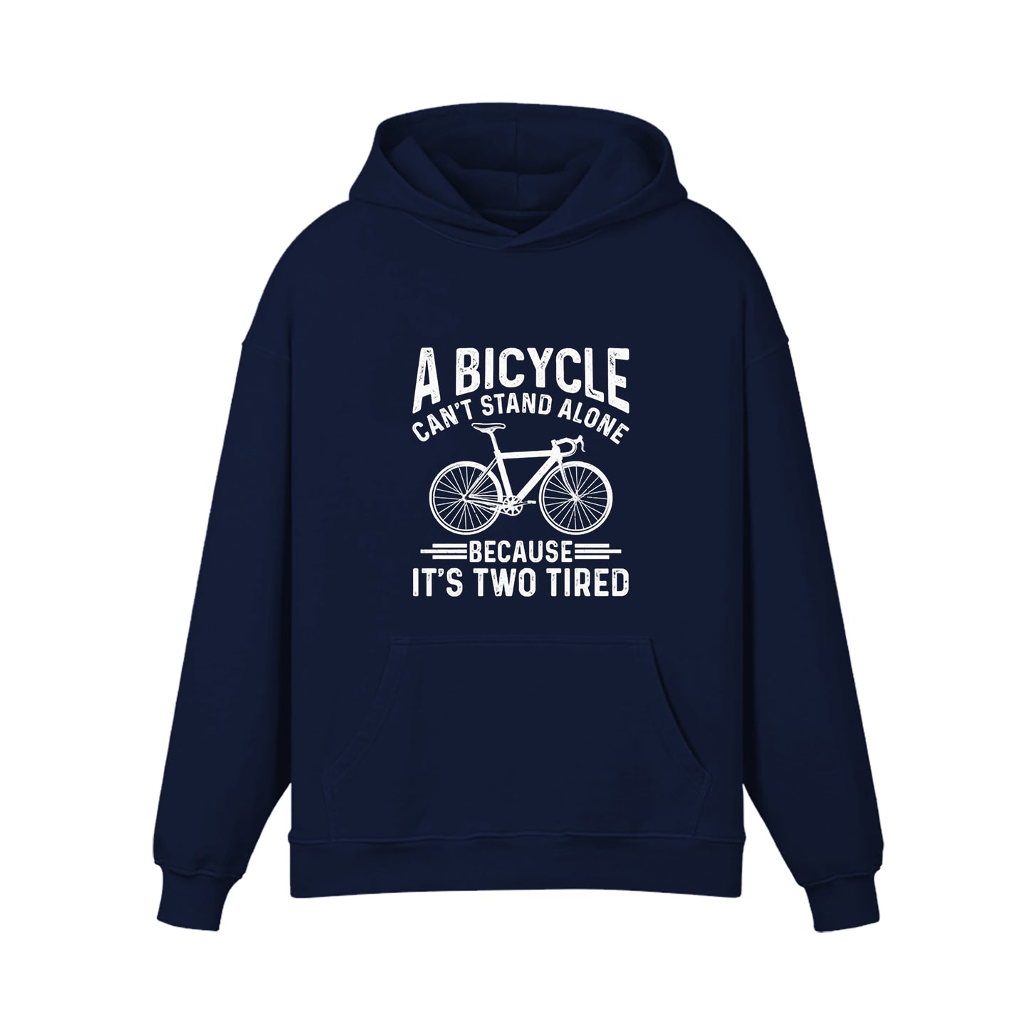 A Bicycle Can't Stand Alone Because lt's Two Tired Bike Hoodie