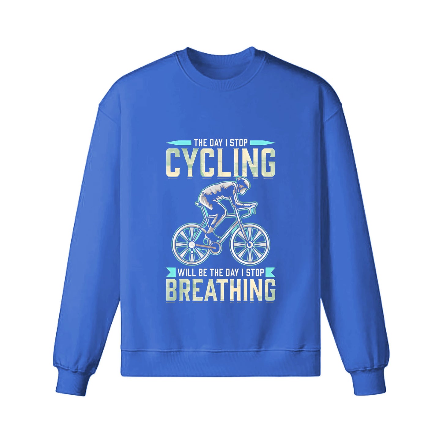 Cycling Like Breathing Sweatshirt