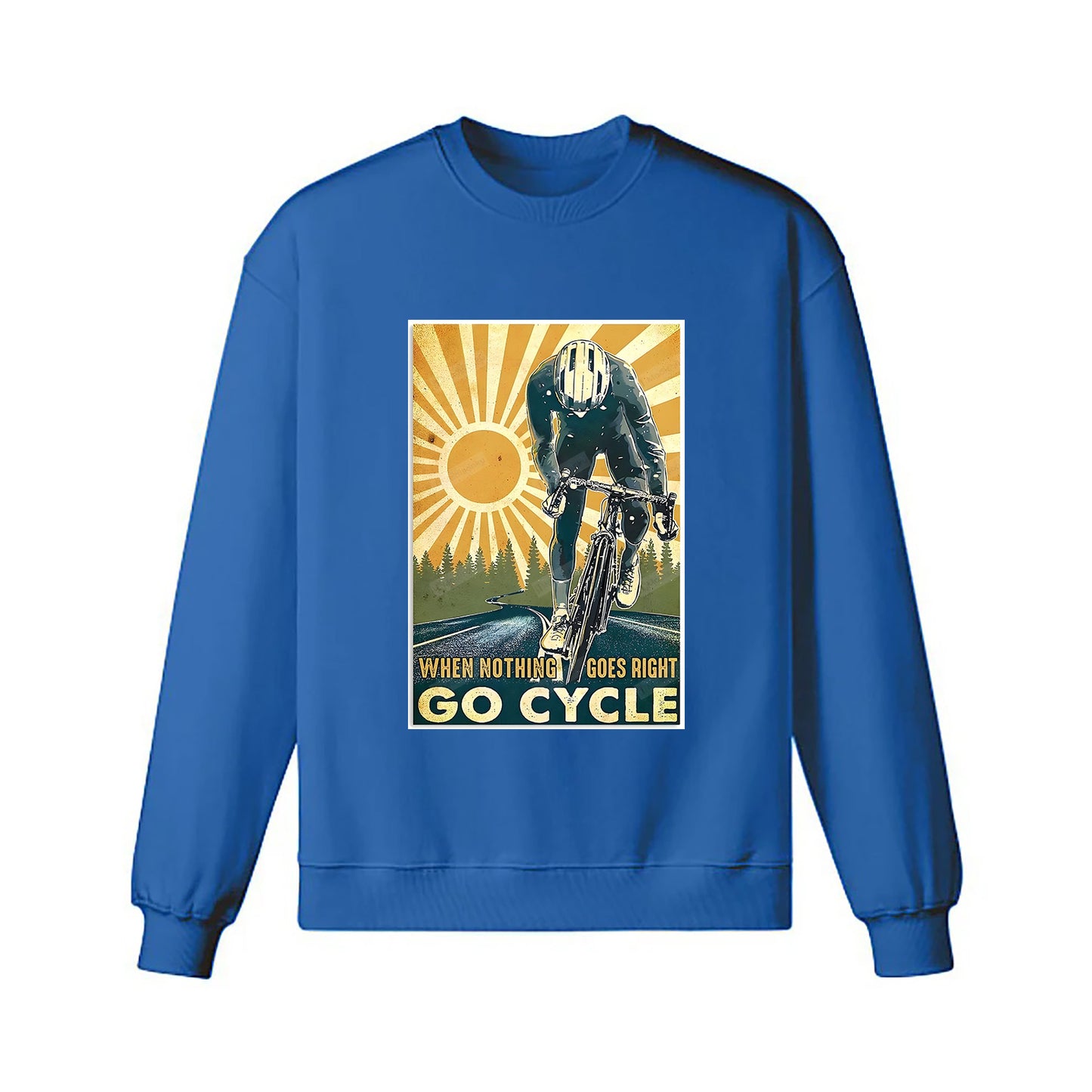 When Nothing Goes Right Go Cycle Vertical Sweatshirt